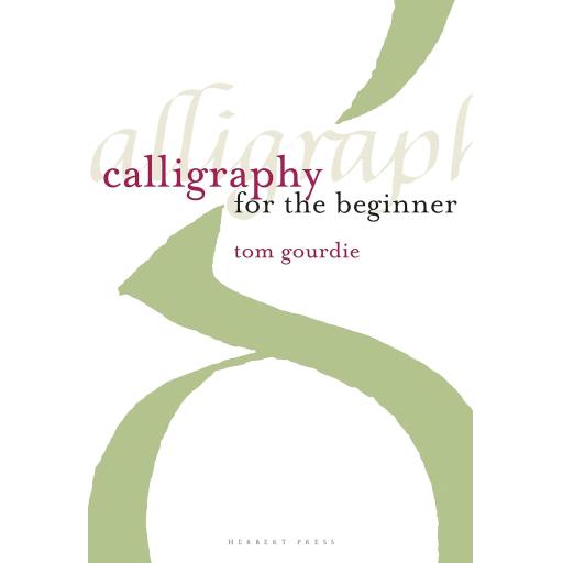 Calligaphy for the Beginner by Tom Gourdie - { Paperback Illustrated}
